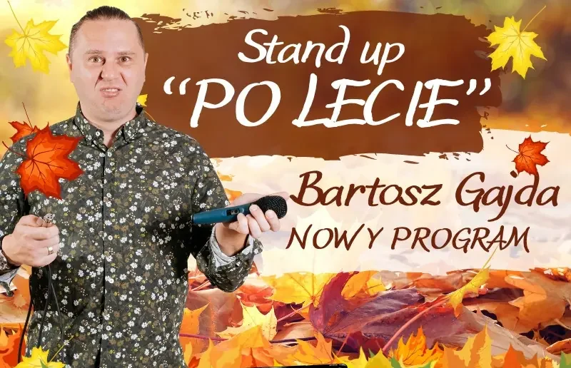 Stand-up: Bartosz Gajda – NOWY PROGRAM pt. "PO LECIE"