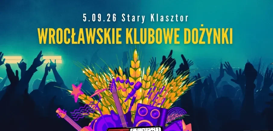WROCŁAWSKIE KLUBOWE DOŻYNKI w Starym Klasztorze!