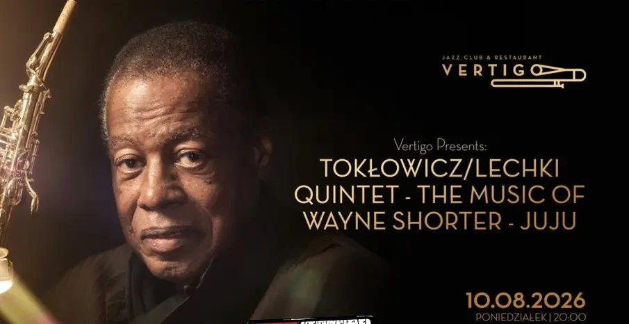 Vertigo Presents: Tokłowicz/Lechki Quintet – The music of Wayne Shorter – JuJu