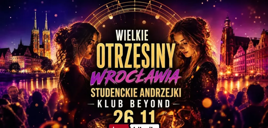 WIELKIE OTRZĘSINY WROCŁAWIA – STUDENCKIE ANDRZEJKI