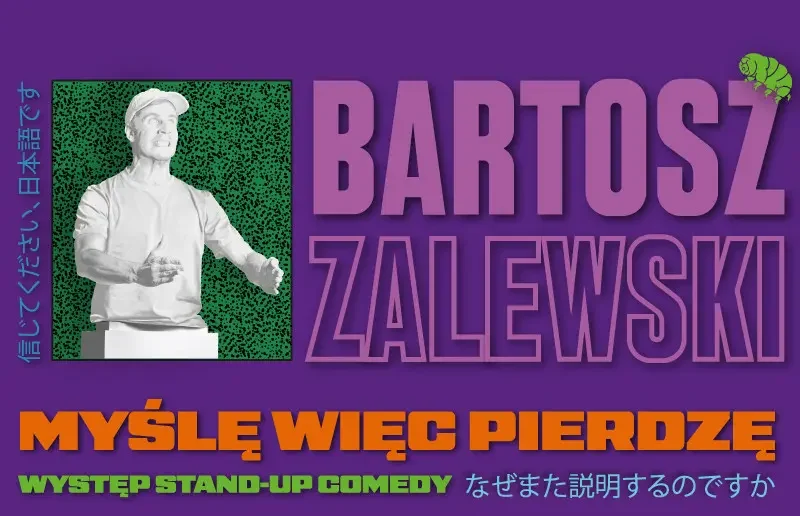 Stand-up / Wrocław / Bartosz Zalewski – “Myślę więc pierdzę”