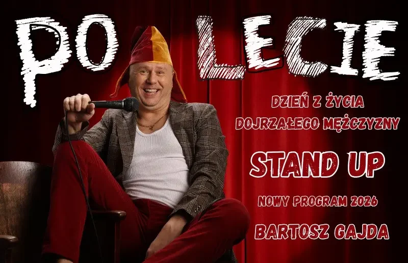 Stand-up: Bartosz Gajda – NOWY PROGRAM pt. “PO LECIE”